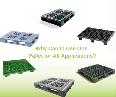 Why Can’t I Use One Pallet for All Applications?